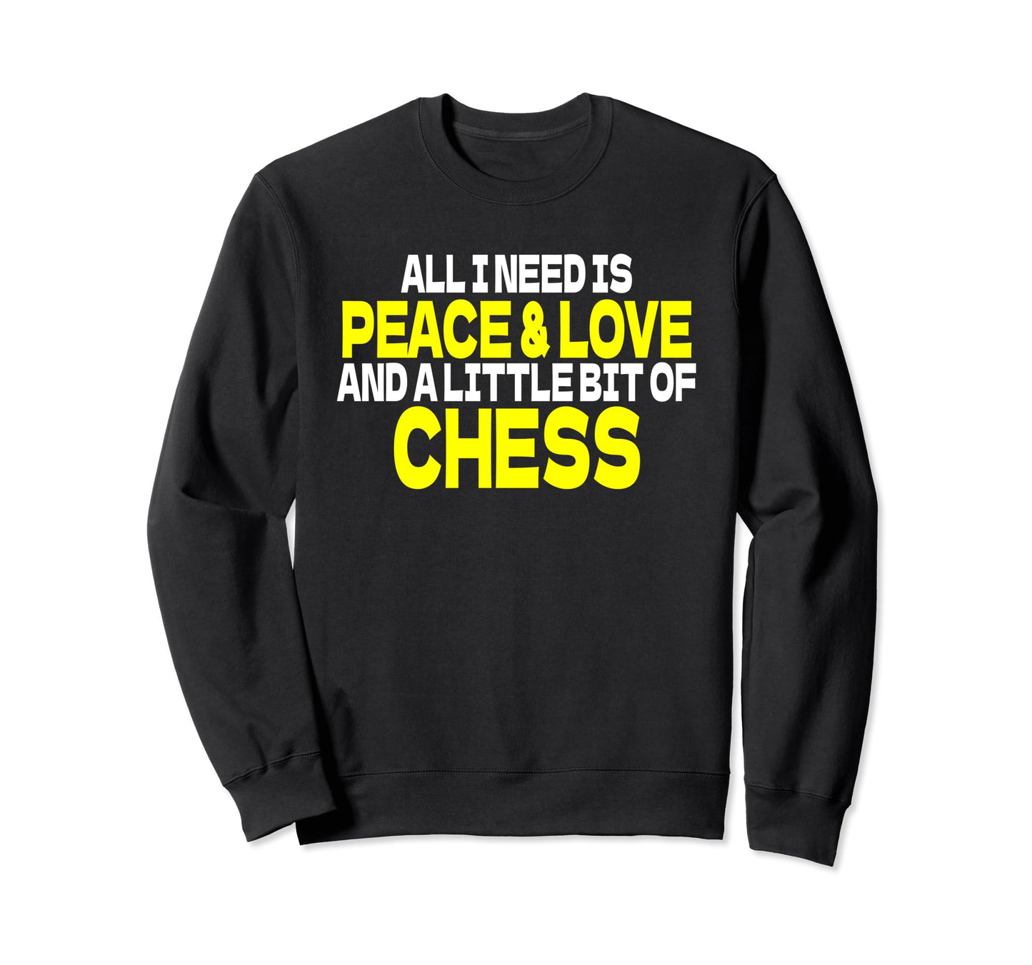 Chess Chess Player Peace Love Sweatshirt - Fun Novelty Design for Adults - T-Shirt, Sweatshirt, Hoodie