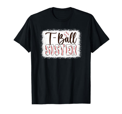 T Ball Sister Baseball T Ball Player T-Shirt - Streetwear Style Men Women - T-Shirt, Sweatshirt, Hoodie