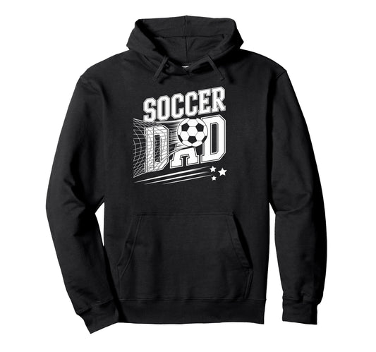 Soccer Dad Football Soccer Player Hoodie - Streetwear Style Men Women - T-Shirt, Sweatshirt, Hoodie