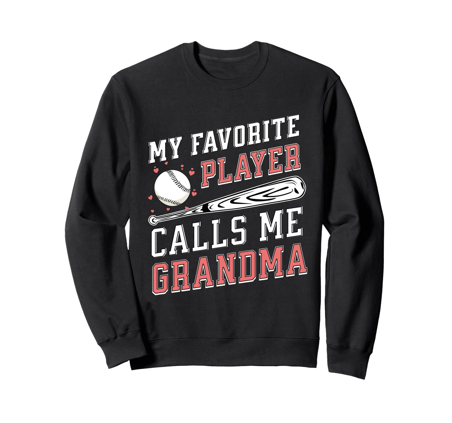 My Favorite Player Calls Me Grandma Sweatshirt - Trendy Graphic Men Women - T-Shirt, Sweatshirt, Hoodie