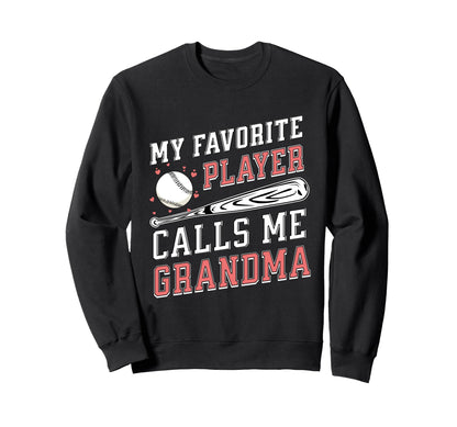 My Favorite Player Calls Me Grandma Sweatshirt - Trendy Graphic Men Women - T-Shirt, Sweatshirt, Hoodie