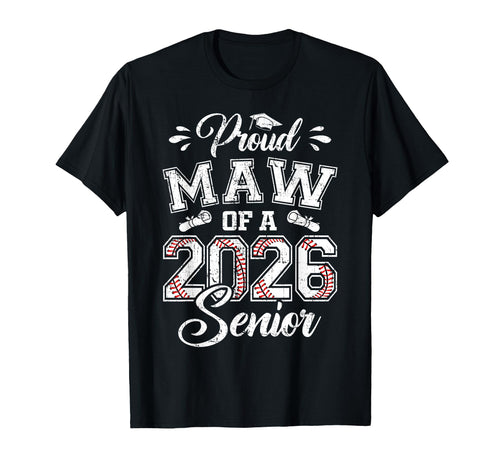 Proud Maw 2026 Senior Baseball T-Shirt - Casual Everyday Wear Men Women - T-Shirt, Sweatshirt, Hoodie