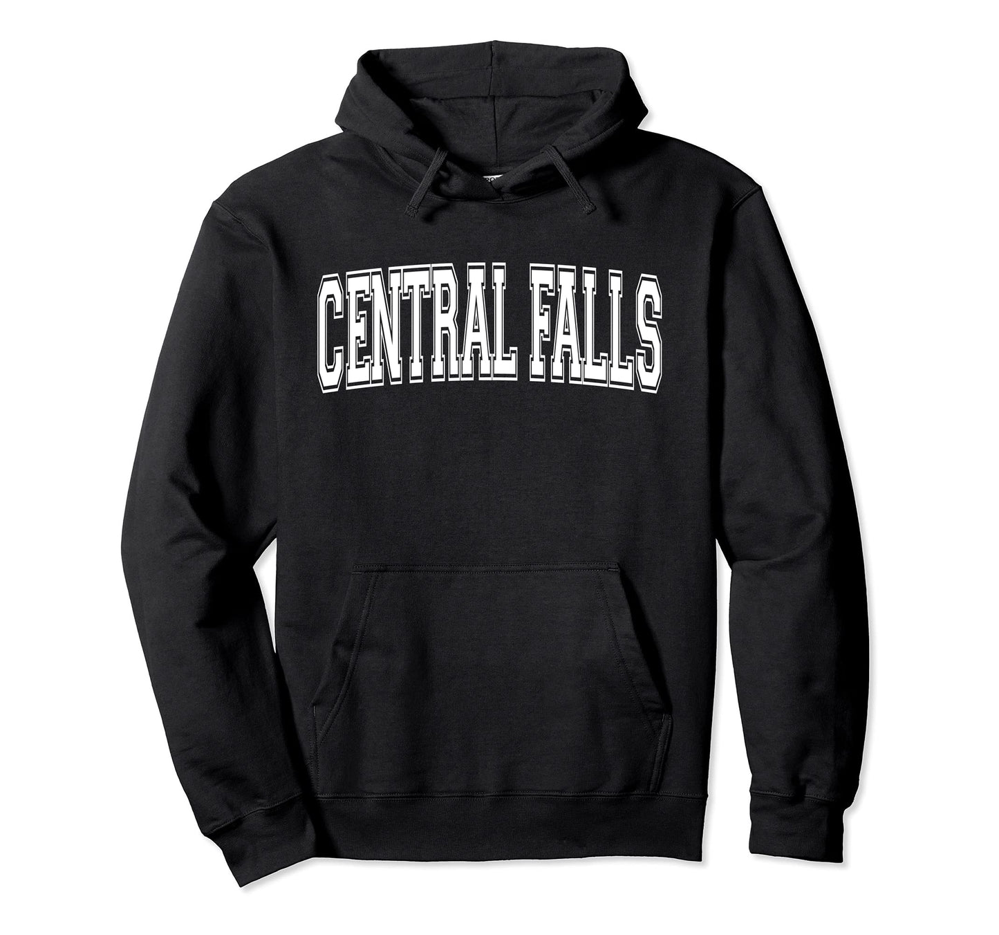 Central Falls Ri Rhode Island Hoodie - Casual Everyday Wear Men Women - T-Shirt, Sweatshirt, Hoodie