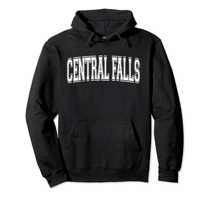 Central Falls Ri Rhode Island Hoodie - Casual Everyday Wear Men Women - T-Shirt, Sweatshirt, Hoodie