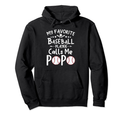 My Favorite Baseball Player Calls Me Popo Hoodie - Novelty Apparel Unisex - T-Shirt, Sweatshirt, Hoodie