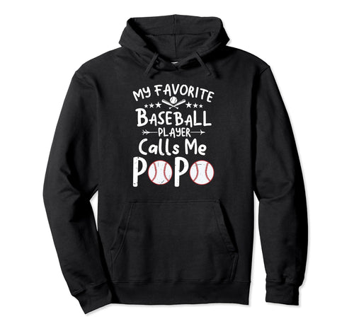 My Favorite Baseball Player Calls Me Popo Hoodie - Novelty Apparel Unisex - T-Shirt, Sweatshirt, Hoodie