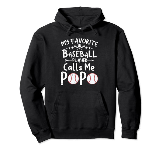 My Favorite Baseball Player Calls Me Popo Hoodie - Novelty Apparel Unisex - T-Shirt, Sweatshirt, Hoodie