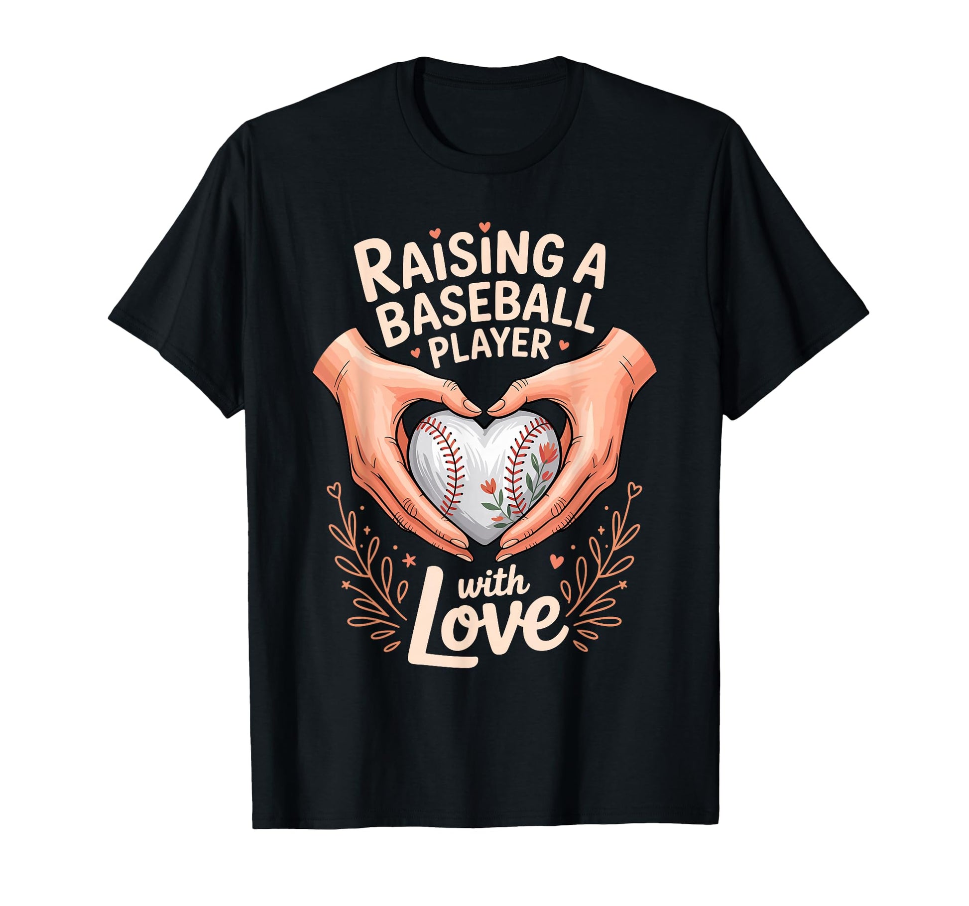 Raising Baseball Player Love Mom Life T-Shirt - Fun Novelty Design Unisex - T-Shirt, Sweatshirt, Hoodie