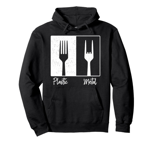Plastic Metal Rock N Roll Rock Music Heavy Hoodie - Novelty Apparel Unisex - T-Shirt, Sweatshirt, Hoodie