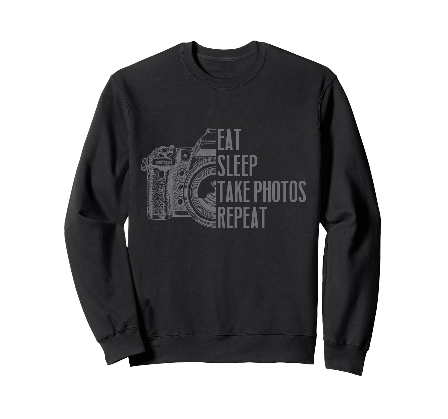 Photographer Eat Sleep Take Sweatshirt - Aesthetic Graphic for Adults - T-Shirt, Sweatshirt, Hoodie
