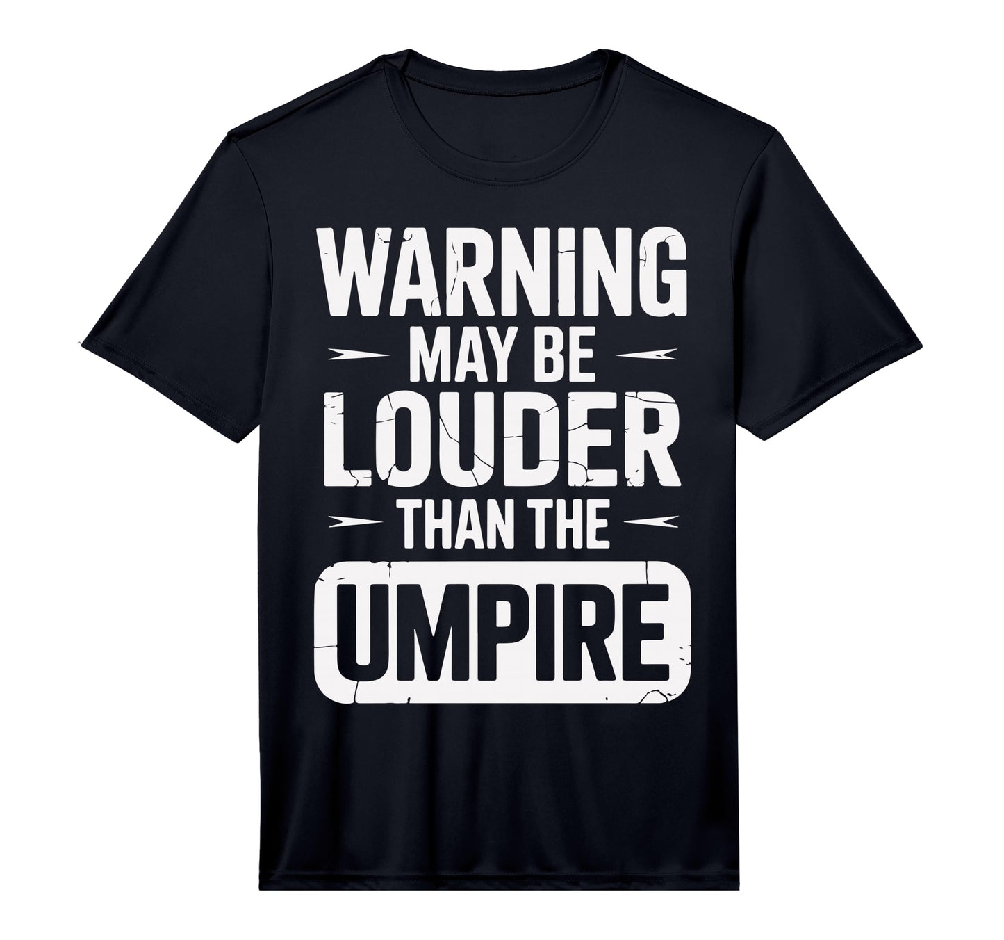 Mens Warning May Be Louder Than Umpire T-Shirt - Unique Graphic for Adults - T-Shirt, Sweatshirt, Hoodie