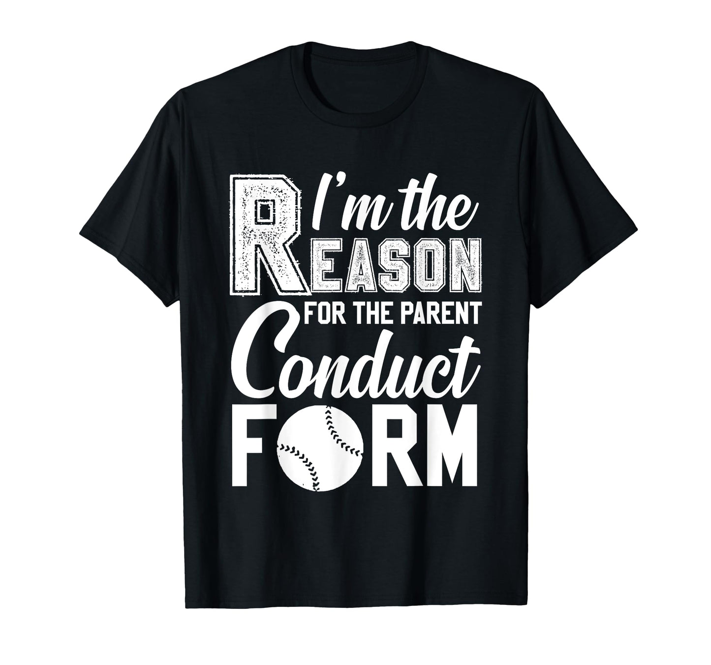 Im Reason Parent Conduct Form T-Shirt - Casual Everyday Wear Unisex - T-Shirt, Sweatshirt, Hoodie