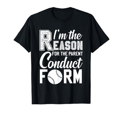 Im Reason Parent Conduct Form T-Shirt - Casual Everyday Wear Unisex - T-Shirt, Sweatshirt, Hoodie