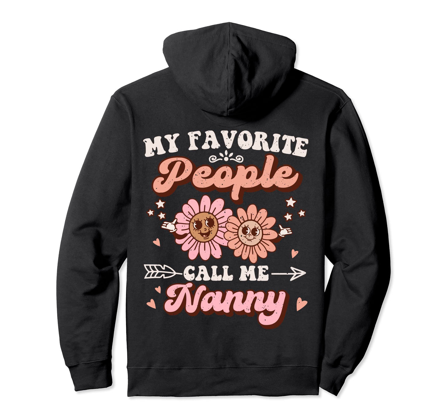 My Favorite People Call Me Nanny Floral Hoodie - Graphic Print for Adults - T-Shirt, Sweatshirt, Hoodie