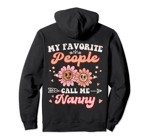 My Favorite People Call Me Nanny Floral Hoodie - Graphic Print for Adults - T-Shirt, Sweatshirt, Hoodie