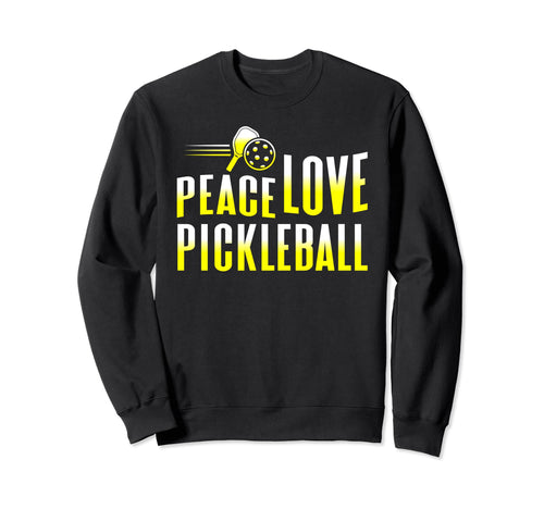 Peace Love Pickleball Pickleball Sweatshirt - Graphic Print for Adults - T-Shirt, Sweatshirt, Hoodie
