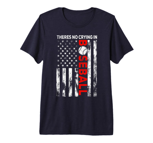 There No Crying Baseball American T-Shirt - Fun Novelty Design Men Women - T-Shirt, Sweatshirt, Hoodie