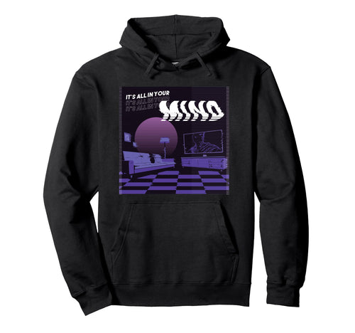 Its All Your Mind Vaporwave Aesthetic Hoodie - Minimalist Print Men Women - T-Shirt, Sweatshirt, Hoodie