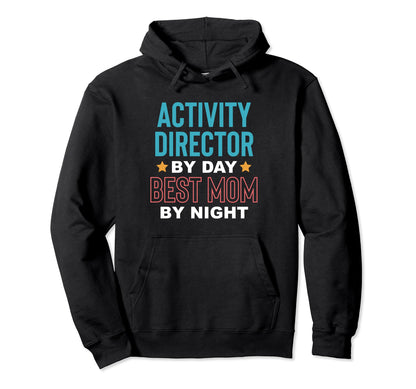 Activity Director Activity Planner Best Hoodie - Novelty Apparel Unisex - T-Shirt, Sweatshirt, Hoodie