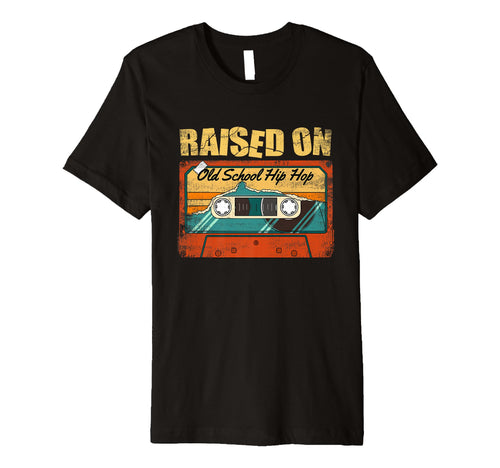 Raised Old School Hip Hop 80S T-Shirt - Casual Everyday Wear for Adults - T-Shirt, Sweatshirt, Hoodie