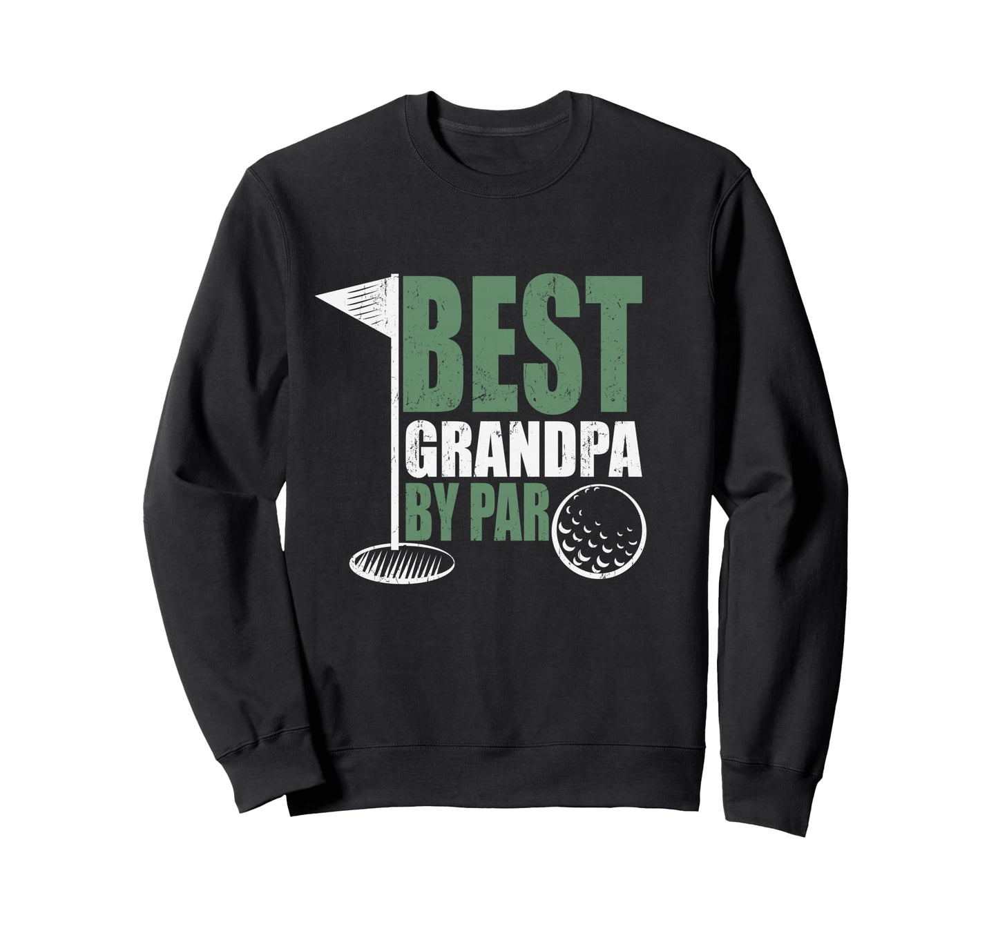 Best Grandpa Par Fathers Day Distressed Sweatshirt - Unique Graphic Unisex - T-Shirt, Sweatshirt, Hoodie