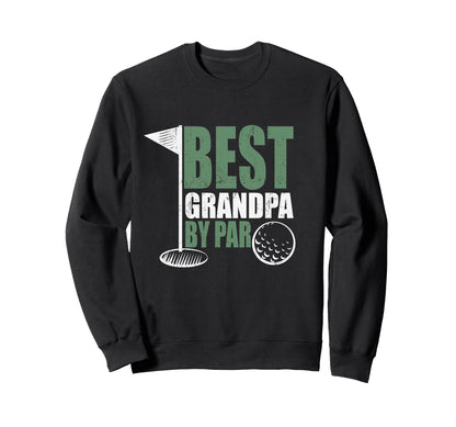 Best Grandpa Par Fathers Day Distressed Sweatshirt - Unique Graphic Unisex - T-Shirt, Sweatshirt, Hoodie