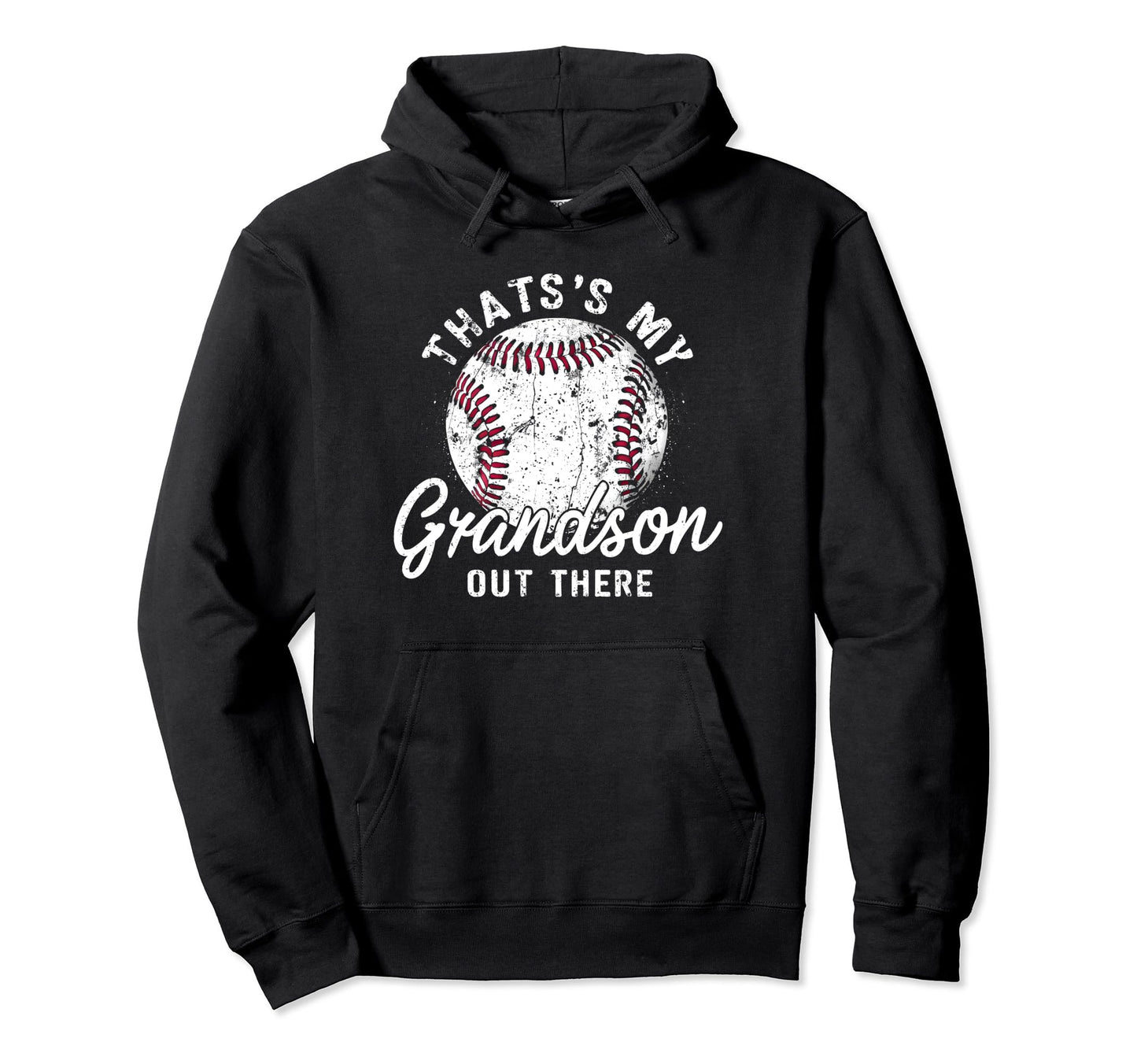 Thats My Grandson Out There Baseball Hoodie - Streetwear Style for Adults - T-Shirt, Sweatshirt, Hoodie