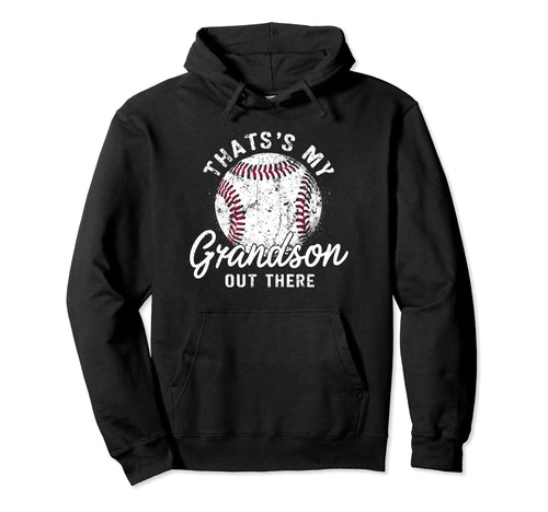 Thats My Grandson Out There Baseball Hoodie - Streetwear Style for Adults - T-Shirt, Sweatshirt, Hoodie