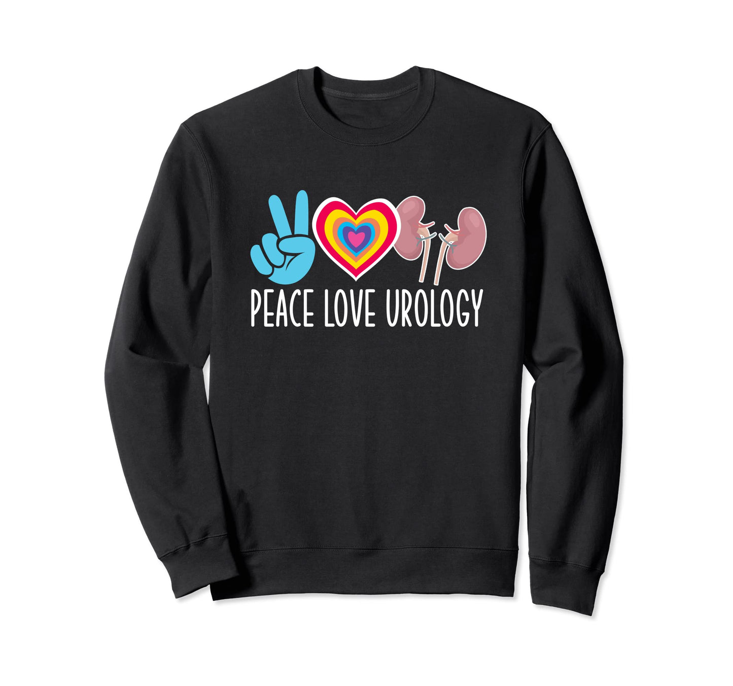 Funny Peace Love Urology Nurse Sweatshirt - Custom Art Print for Adults - T-Shirt, Sweatshirt, Hoodie
