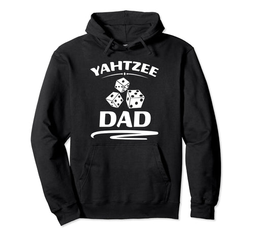 Yahtzee Dad Game Night Dice Game Fathers Hoodie - Custom Art Print Unisex - T-Shirt, Sweatshirt, Hoodie