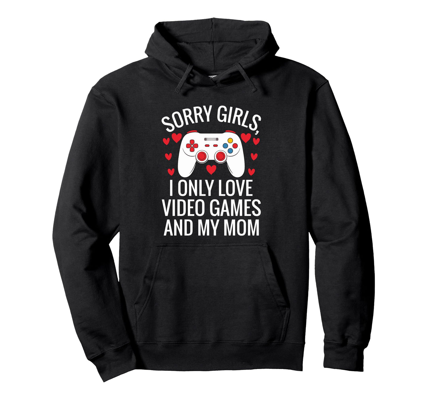 Valentine Day Sorry I Only Love Video Hoodie - Minimalist Print Men Women - T-Shirt, Sweatshirt, Hoodie