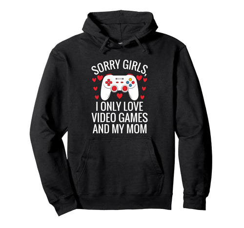 Valentine Day Sorry I Only Love Video Hoodie - Minimalist Print Men Women - T-Shirt, Sweatshirt, Hoodie