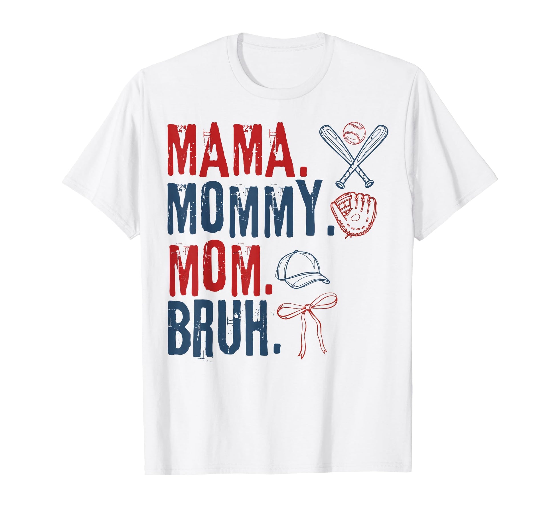 Mama Mommy Mom Bruh Baseball Mom Game T-Shirt - Fun Novelty Design Unisex - T-Shirt, Sweatshirt, Hoodie