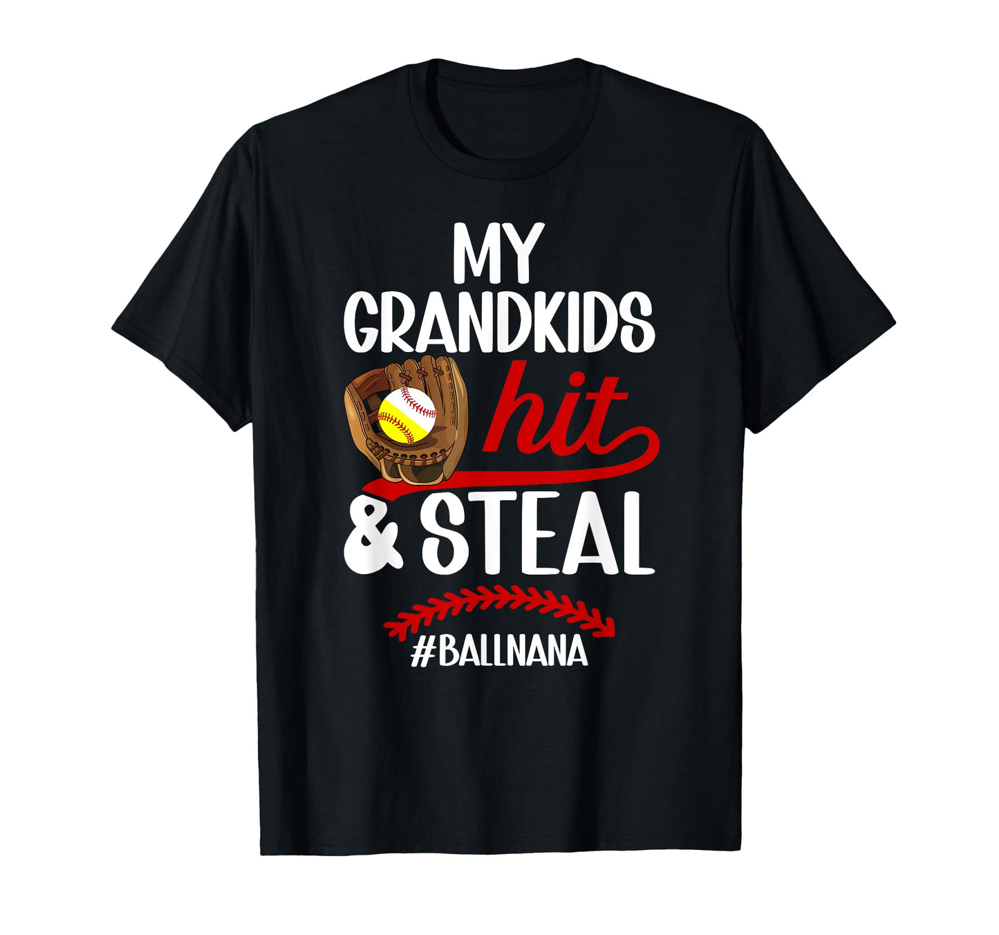 Ball Nana Funny Baseball Softball Nana T-Shirt - Unique Graphic Unisex - T-Shirt, Sweatshirt, Hoodie