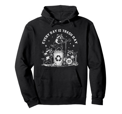 Every Day Is Trash Day Raccoon Rock Hoodie - Custom Art Print Men Women - T-Shirt, Sweatshirt, Hoodie