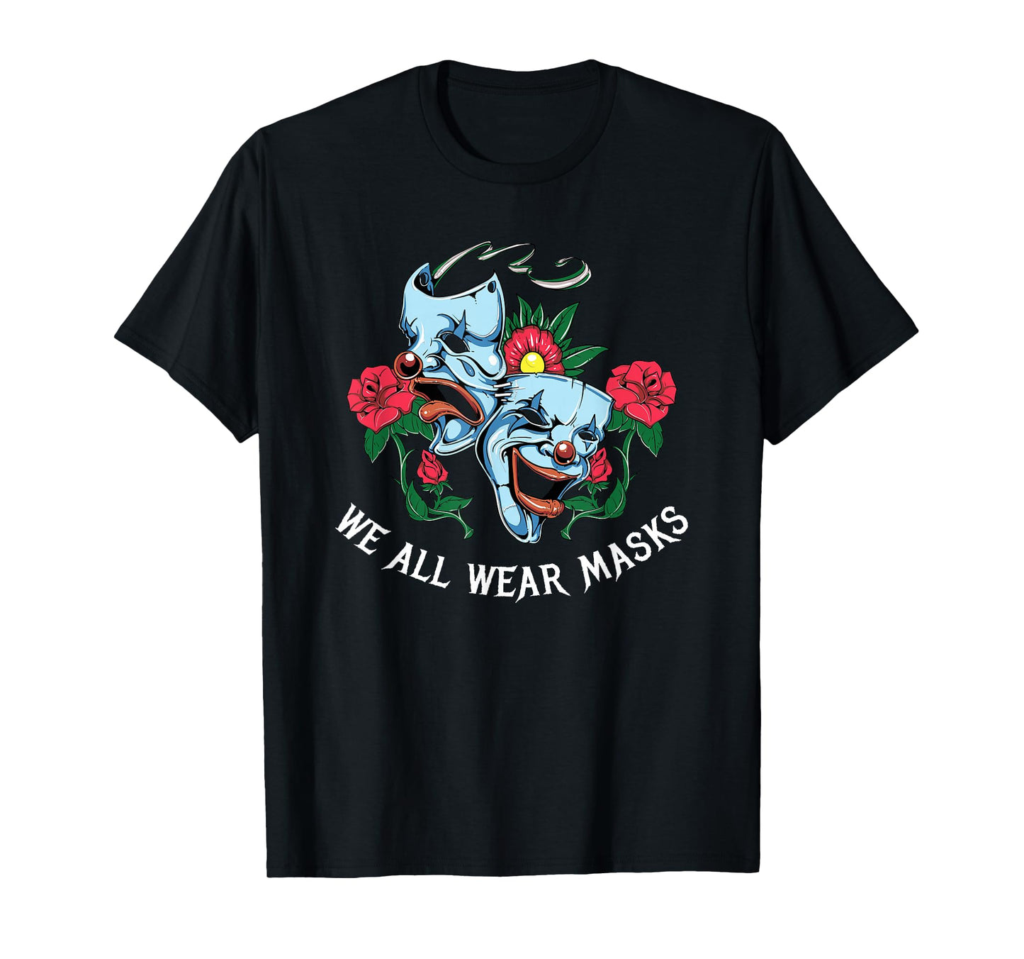 We All Wear Masks Aesthetic Edgy T-Shirt - Novelty Apparel Men Women - T-Shirt, Sweatshirt, Hoodie