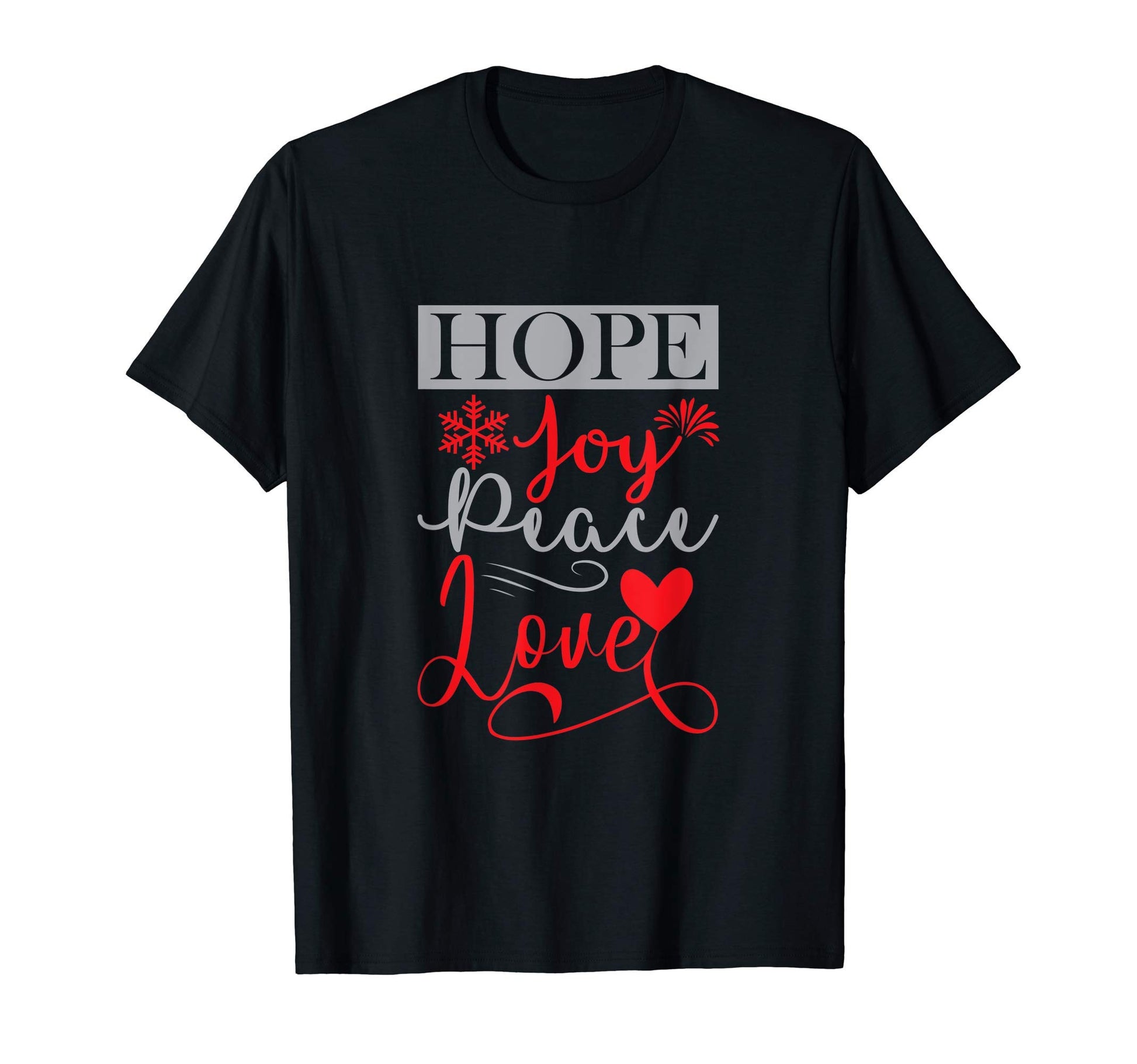 Hope Joy Peace Love T-Shirt - Casual Everyday Wear for Adults - T-Shirt, Sweatshirt, Hoodie