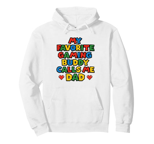 My Favorite Gaming Buddy Calls Me Dad Hoodie - Minimalist Print Unisex - T-Shirt, Sweatshirt, Hoodie
