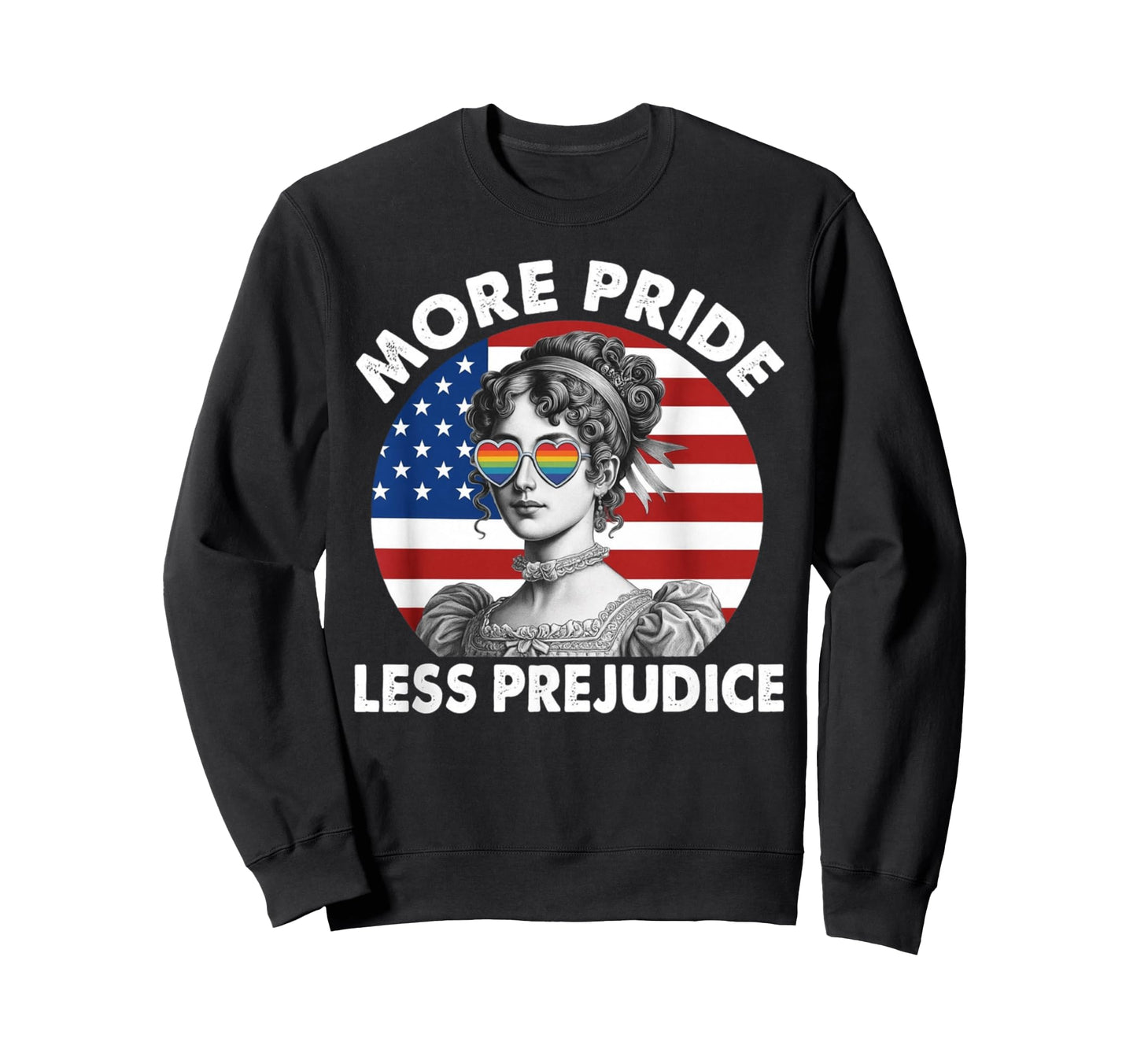 More Pride Less Prejudice Rainbow Sweatshirt - Novelty Apparel for Adults - T-Shirt, Sweatshirt, Hoodie