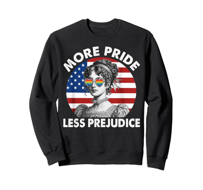 More Pride Less Prejudice Rainbow Sweatshirt - Novelty Apparel for Adults - T-Shirt, Sweatshirt, Hoodie
