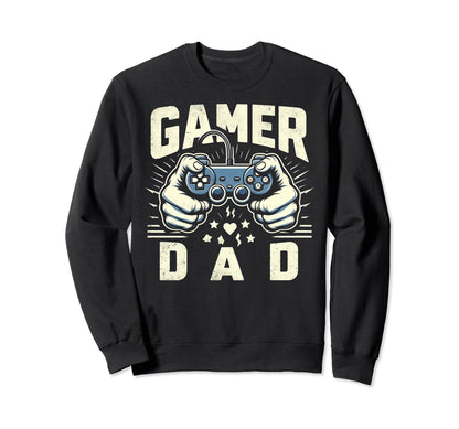 Gamer Dad Game Controller Sweatshirt - Casual Everyday Wear Men Women - T-Shirt, Sweatshirt, Hoodie