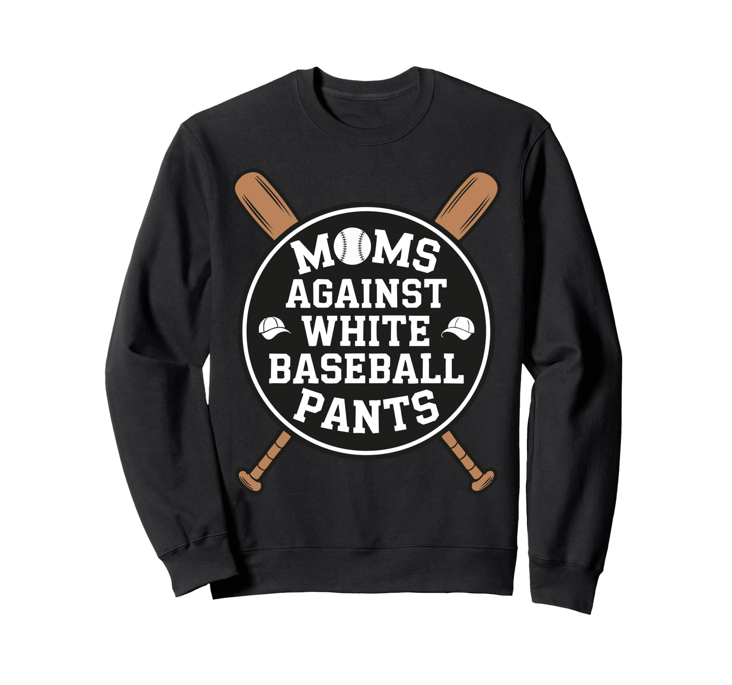 Funny Baseball Mom Moms Against White Sweatshirt - Unique Graphic Unisex - T-Shirt, Sweatshirt, Hoodie