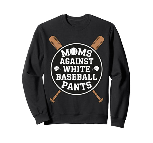 Funny Baseball Mom Moms Against White Sweatshirt - Unique Graphic Unisex - T-Shirt, Sweatshirt, Hoodie