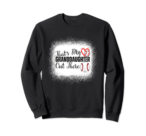 Thats My Granddaughter Out There Sweatshirt - Graphic Print Men Women - T-Shirt, Sweatshirt, Hoodie