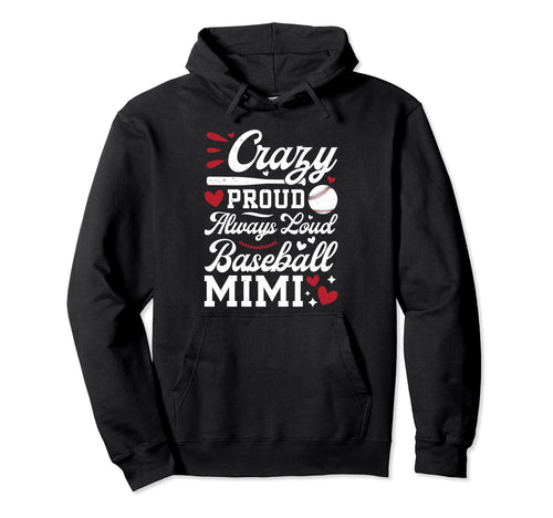 Crazy Proud Baseball Mimi Baseball Player Hoodie - Custom Art Print Unisex - T-Shirt, Sweatshirt, Hoodie