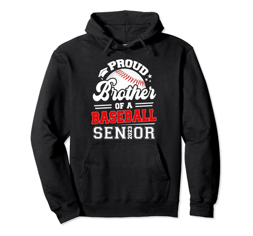 Proud Brother Baseball Senior 2023 Hoodie - Aesthetic Graphic for Adults - T-Shirt, Sweatshirt, Hoodie