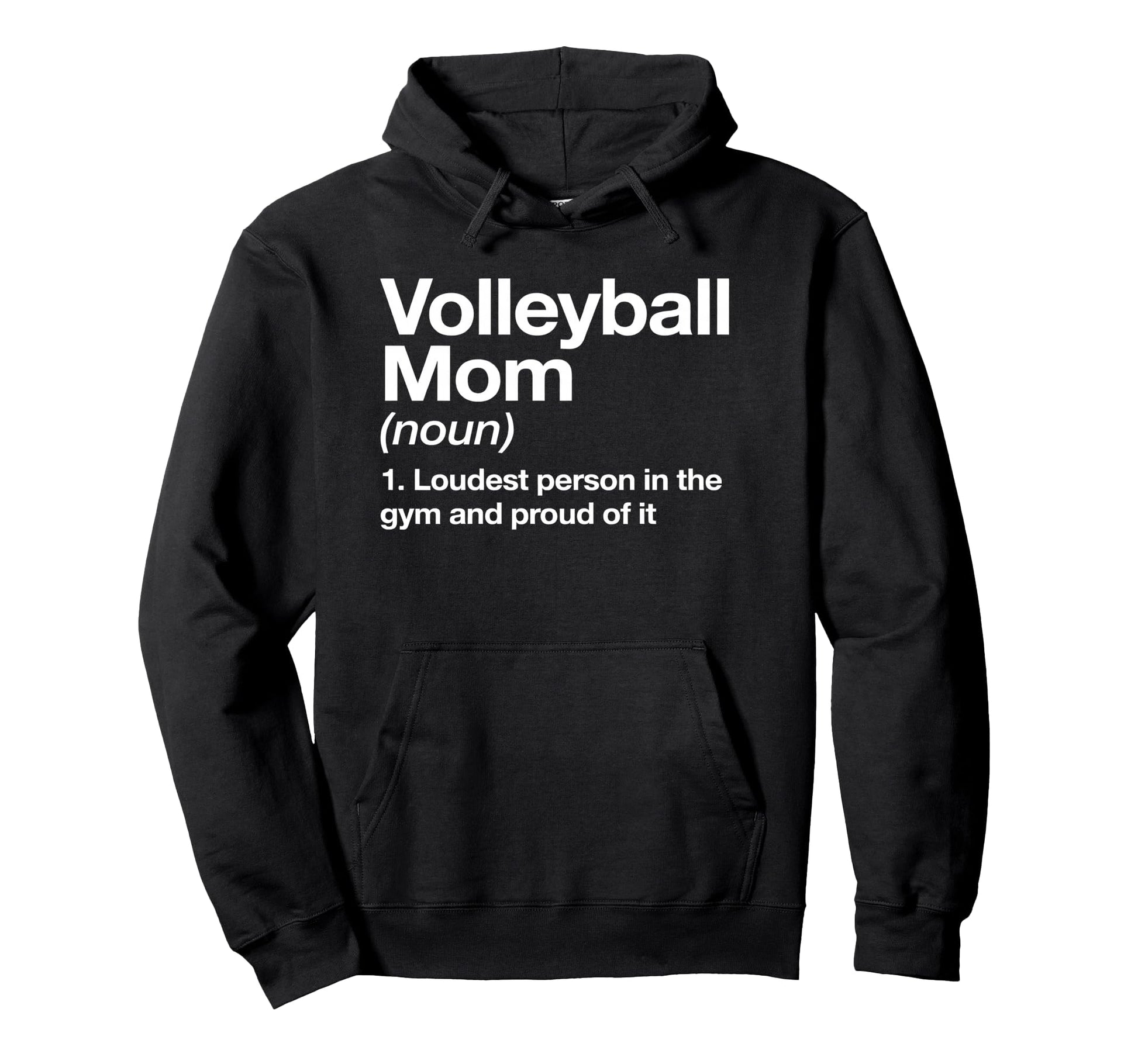 Loud Proud Volleyball Mom Definition Hoodie - Trendy Graphic for Adults - T-Shirt, Sweatshirt, Hoodie