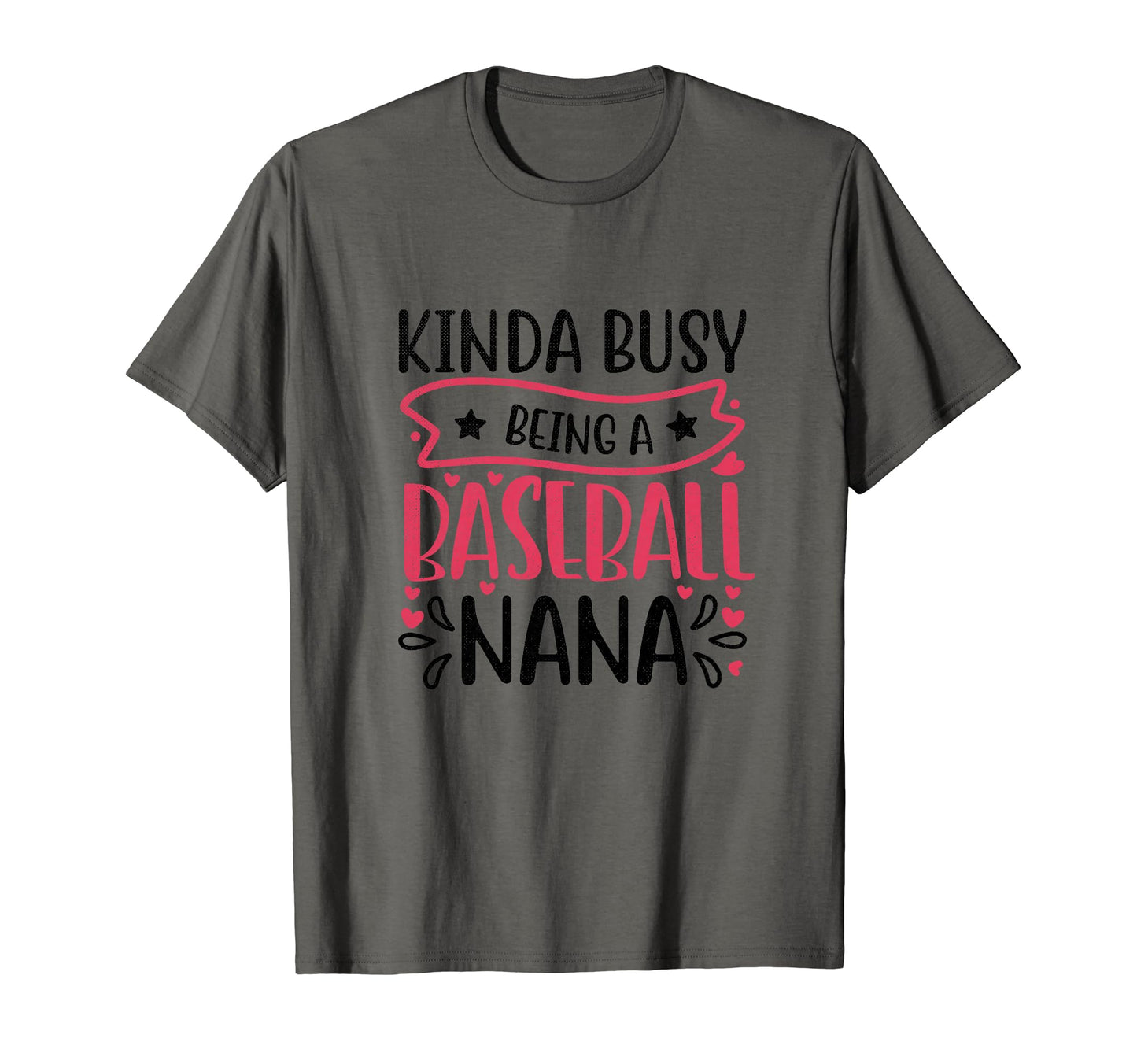 Kinda Busy Being Baseball Nana Sport T-Shirt - Trendy Graphic Men Women - T-Shirt, Sweatshirt, Hoodie
