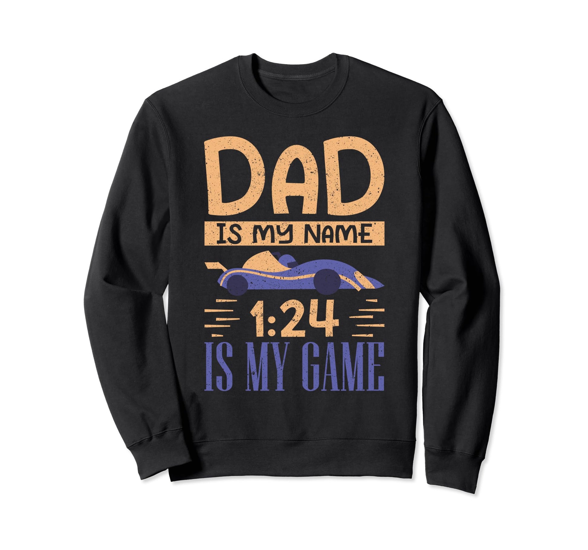 Fathers Day Dad Is My Name 1 24 Is Sweatshirt - Streetwear Style Men Women - T-Shirt, Sweatshirt, Hoodie