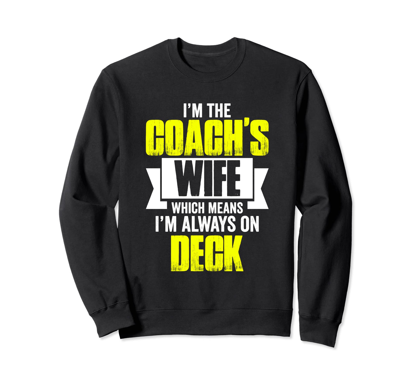 Im Baseball Coach Wife Which Sweatshirt - Casual Everyday Wear Unisex - T-Shirt, Sweatshirt, Hoodie